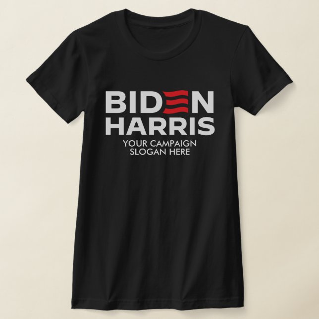 Create Your Own Biden Harris Campaign Slogan T-Shirt (Laydown)