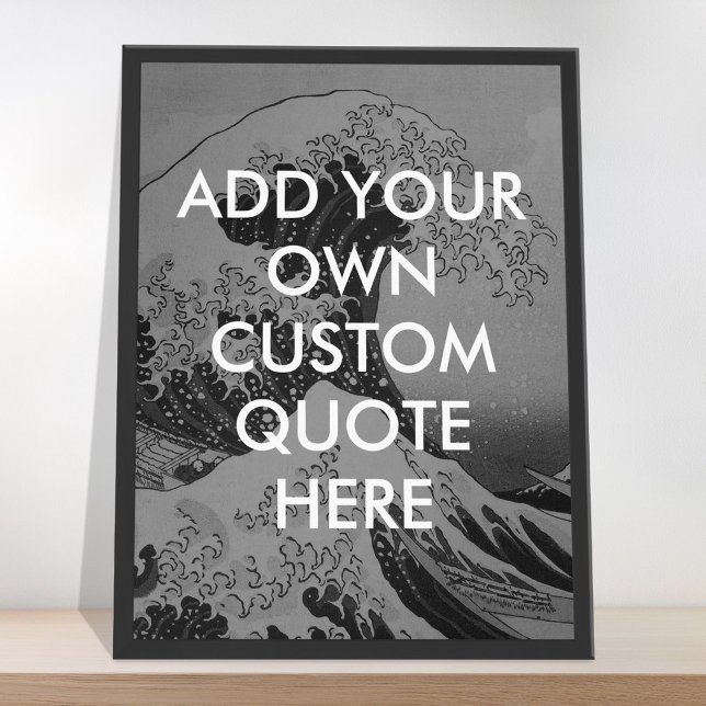 Create Your Own Black and White Great Wave Quote Poster (Creator Uploaded)