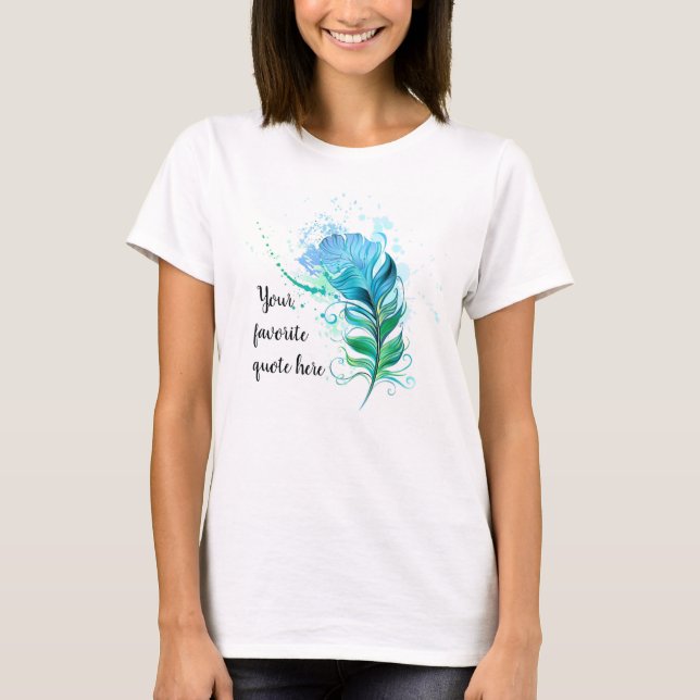 Create Your Own Blue & Green Feather T-Shirt (Front)