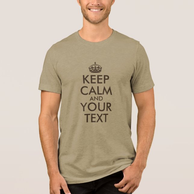 Create Your Own Brown Keep Calm Tri-Blend Shirt (Front)