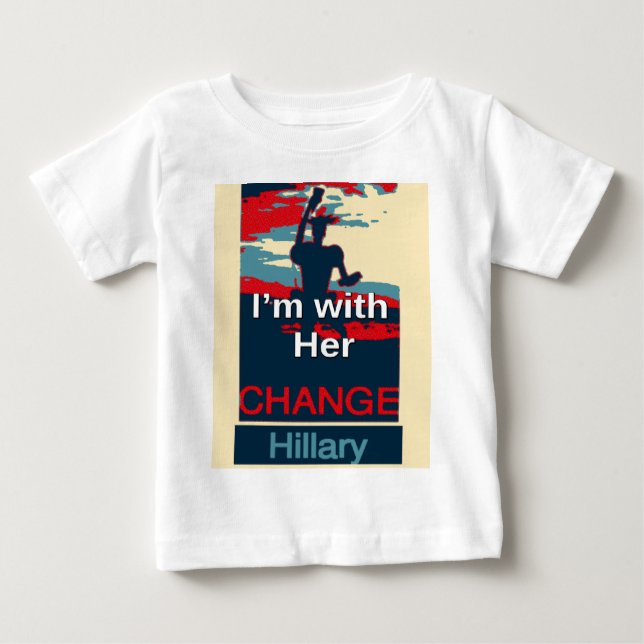 Create Your Own Colourful Change I am With Her   Baby T-Shirt (Front)
