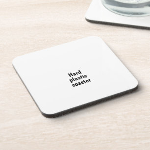 Create your own custom 3.8" x 3.8" Hard Plastic Coaster