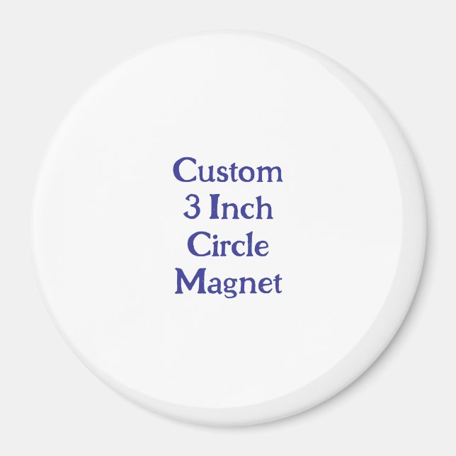 Create Your Own Custom 3" Circle Magnet (Front)
