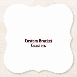 Create your own custom 4" x 4" Bracket Paper Coaster
