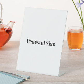 Create Your Own Custom 6" x 8" Pedestal Sign