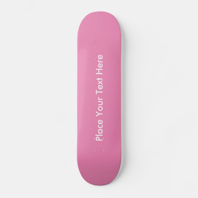 Create Your Own Custom Message Pink Skateboard (Front)
