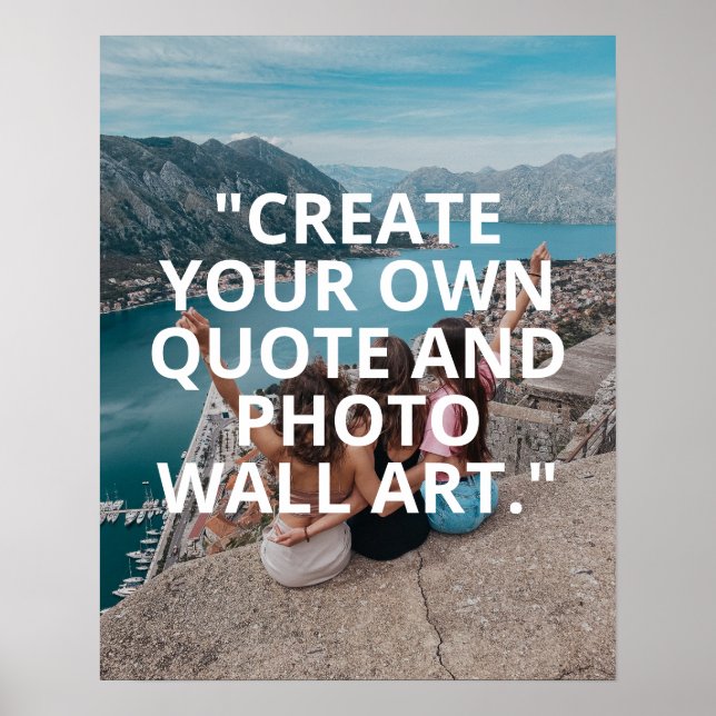 Create Your Own Custom Quote and Photo Poster (Front)