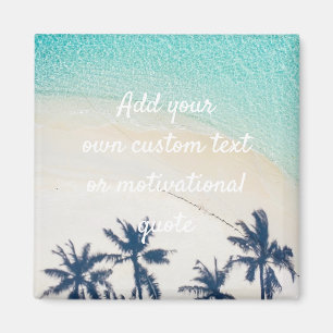 Create Your Own Custom Quote - Beach Magnet