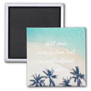 Create Your Own Custom Quote - Beach Magnet