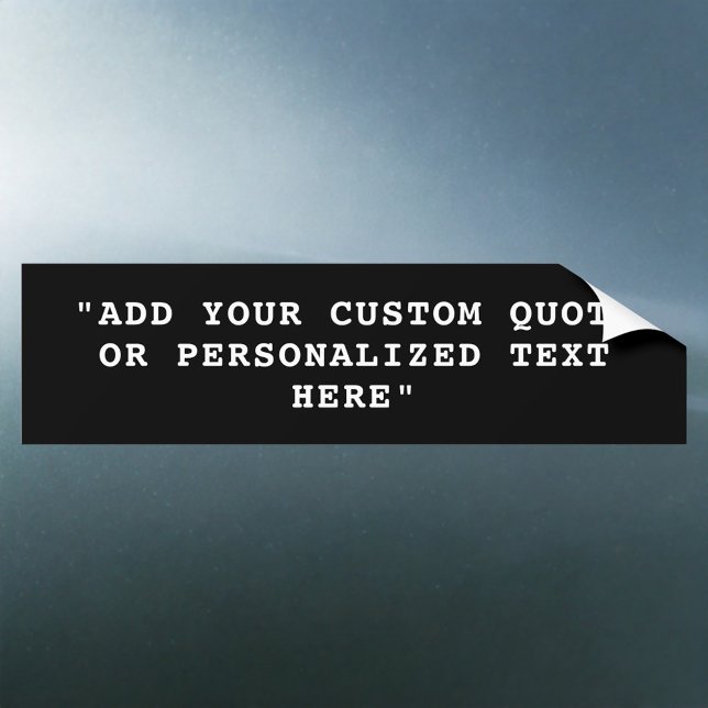 Create Your Own Custom Quote Bumper Sticker (Creator Uploaded)