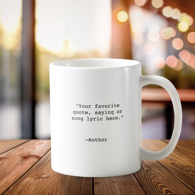 Create Your Own Custom Quote Coffee Mug (Creator Uploaded)