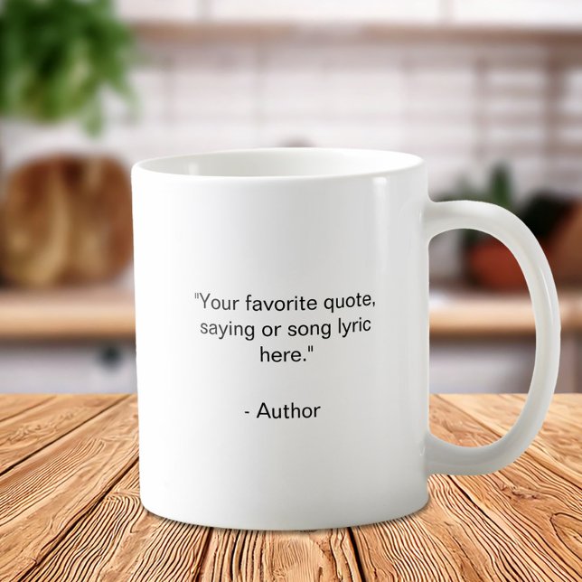 Create Your Own Custom Quote Coffee Mug (Creator Uploaded)