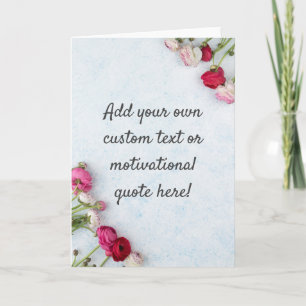 Create Your Own Custom Quote - Floral Card
