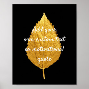 Create Your Own Custom Quote Poster - Gold Leaf