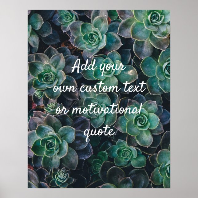 Create Your Own Custom Quote Poster - Succulents (Front)