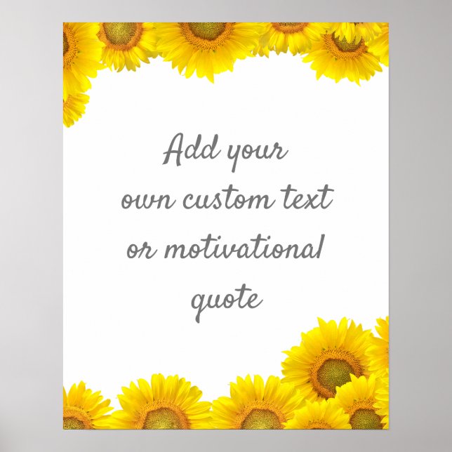 Create Your Own Custom Quote Poster - Sunflowers (Front)