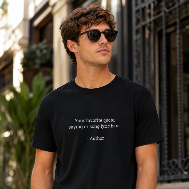 Create Your Own Custom Quote T-Shirt (Creator Uploaded)