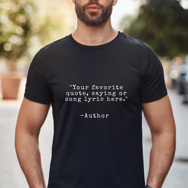 Create Your Own Custom Quote T-Shirt (Creator Uploaded)