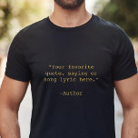Create Your Own Custom Quote T-Shirt<br><div class="desc">Create your own custom quote t-shirt. Features minimalist customisable typewriter typography.</div>