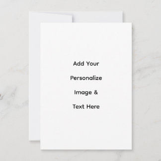 create your own custom text 4.5" x 6.2 flat card