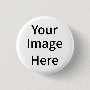 Create Your Own Custom Your Image Here 3 Cm Round Badge