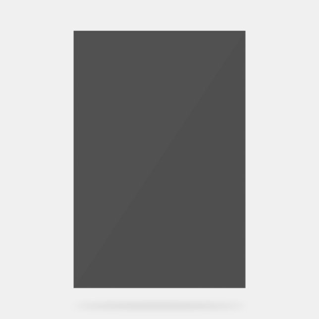 Create Your Own dark gray Custom Design Acrylic Sign (Front)