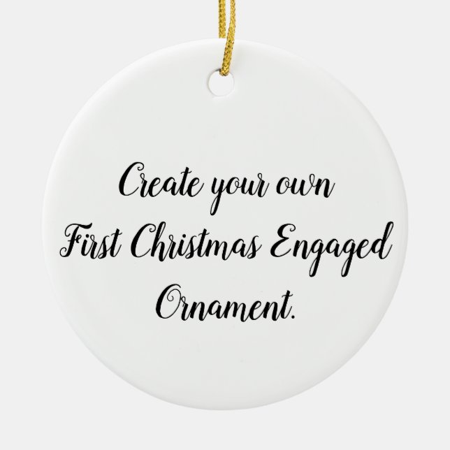 Create Your Own First Christmas Engaged Ornament (Front)