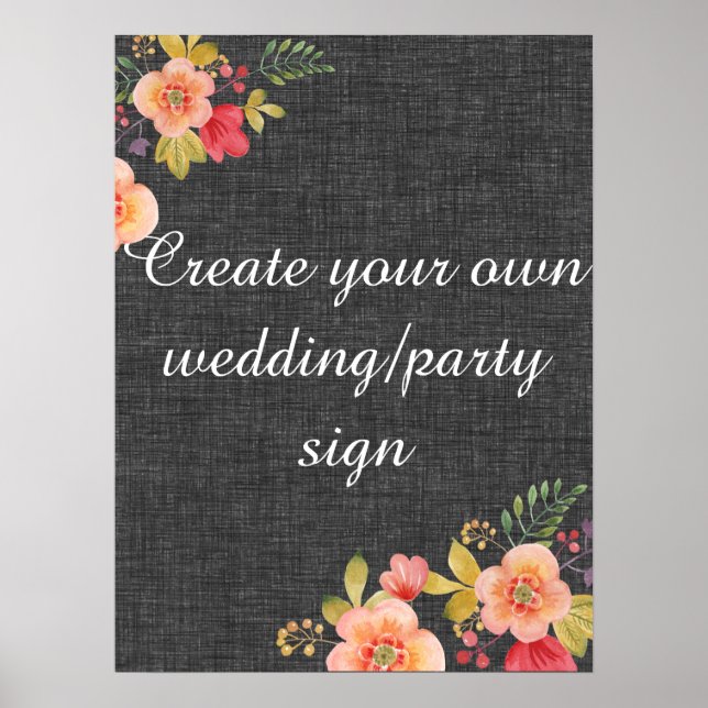 Create your own  floral charcoal wedding sign (Front)