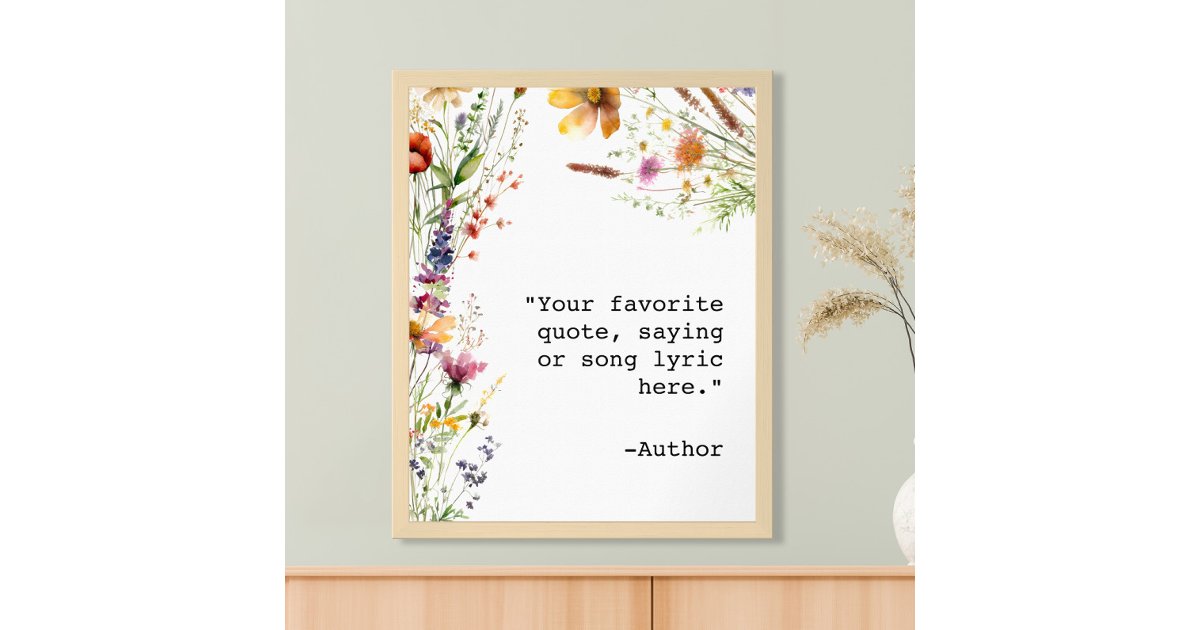 Create Your Own Floral Custom Quote Poster | Zazzle