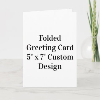 Create your own Folded Greeting Card Custom Design