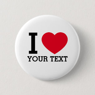 Create Your Own Funny I love  6 Cm Round Badge