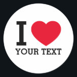 Create Your Own Funny I love  Classic Round Sticker<br><div class="desc">Create Your Own Funny I love Classic Round Sticker. Add any funny text or name related to favourite person or pet. Present a fun gift to family or friends. Choose the size of the magnet from the options menu.</div>