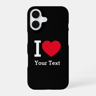 Create Your Own Funny I love iPhone 16 Case