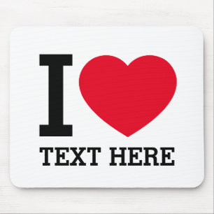 Create Your Own Funny I love  Mouse Pad