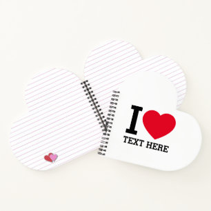 Create Your Own Funny I love  Notebook