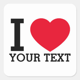Create Your Own Funny I love  Square Sticker
