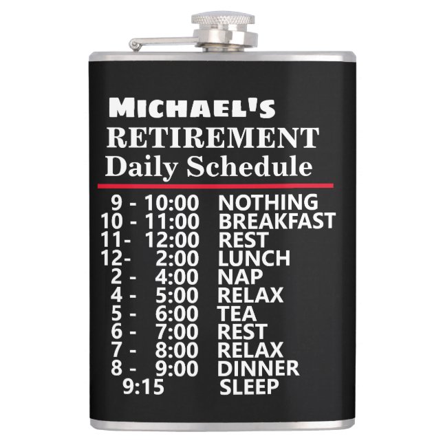 Create Your own Funny Schedule Retirement Gift Hip Flask (Front)