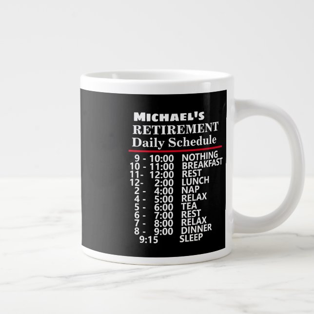 Create Your own Funny Schedule Retirement Gift  Large Coffee Mug (Right)