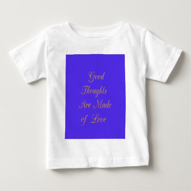 Create Your Own Good Thoughts With Love  Baby T-Shirt (Front)