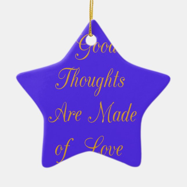 Create Your Own Good Thoughts With Love  Ceramic Ornament (Front)