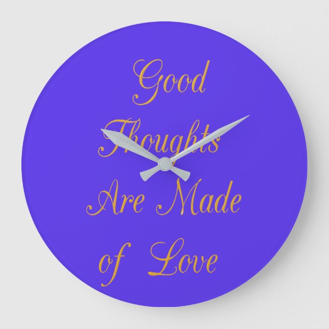 Create Your Own Good Thoughts With Love  Large Clock (Front)
