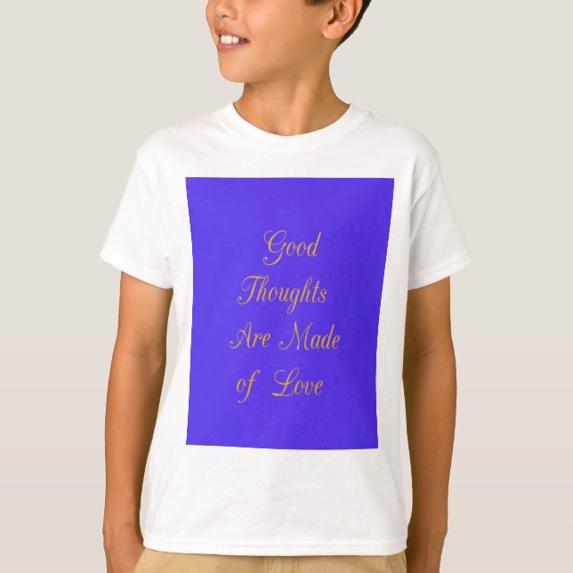 Create Your Own Good Thoughts With Love  T-Shirt (Front)