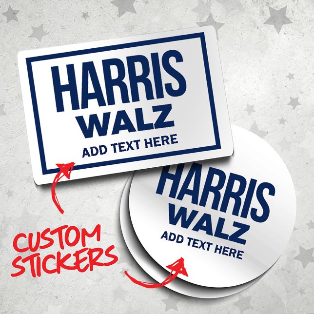 Create Your Own Harris Walz 2024 (Harris Walz Custom Campaign Stickers, Gifts and Apparel. Add your own text or slogan!)