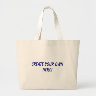 CREATE YOUR OWN HERE! LARGE TOTE BAG