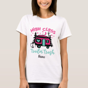 Create Your Own High Class Trailer Trash T-Shirt