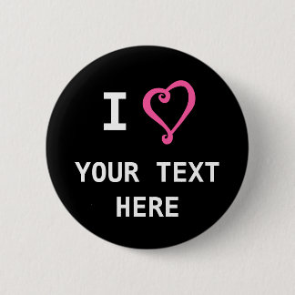 Create Your Own I Heart Love Design Custom 6 Cm Round Badge