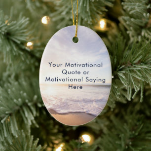 Create Your Own Inspirational Quote Beach Photo Ceramic Ornament