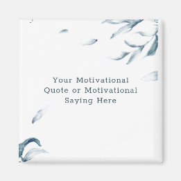 Create Your Own Inspirational Quote Blue Flower Magnet