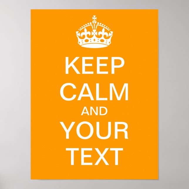 Create Your Own "Keep Calm & Carry On" Poster! Poster (Front)