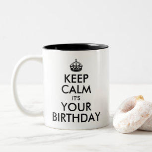 Create Your Own Keep Calm it's Your Birthday Two-Tone Coffee Mug